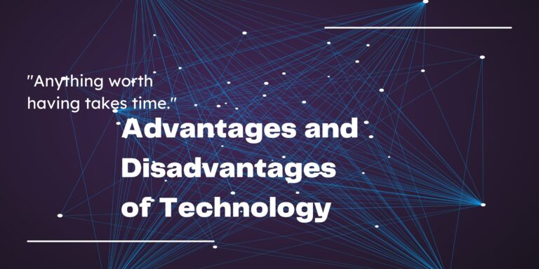 Advantages and Disadvantages of technology