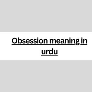 Obsession meaning